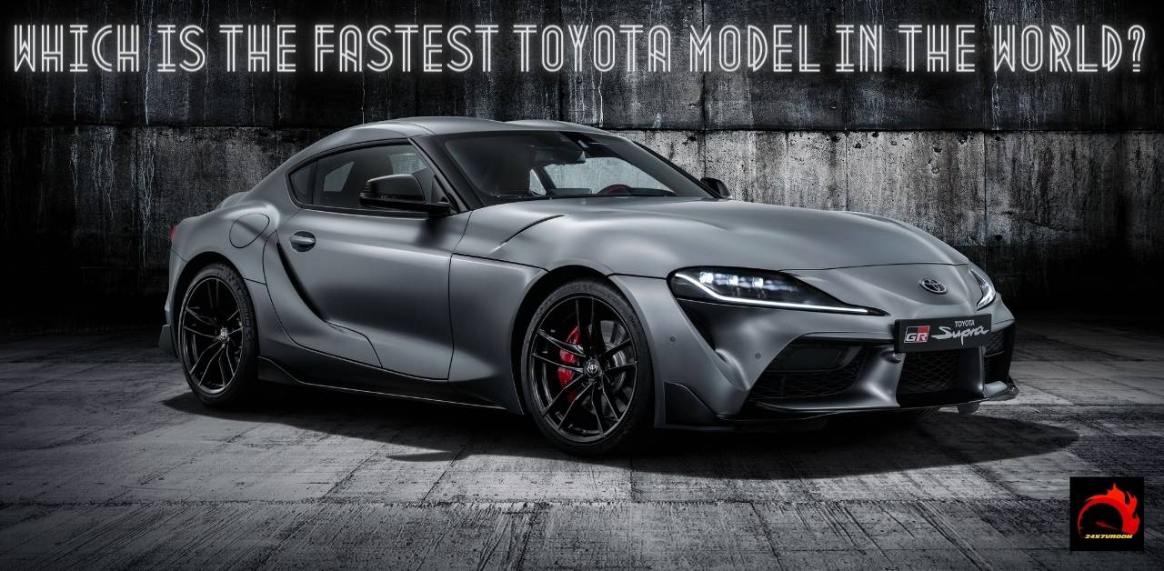Which Is The Fastest Toyota Model In The World?