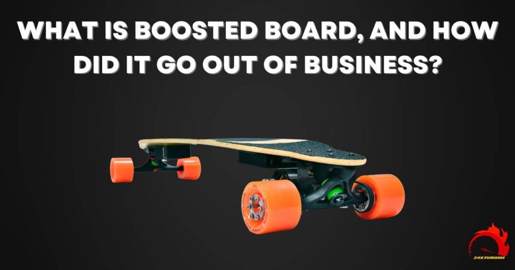 What Is Boosted Board, And How Did It Go Out Of Business? - 24x7 vroom